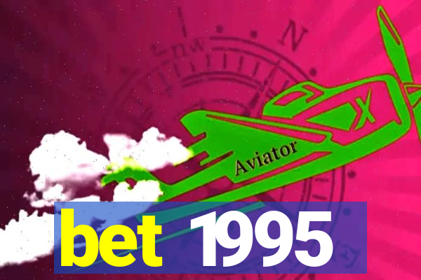 bet 1995